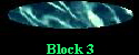 Block 3